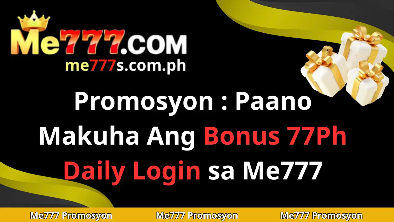 Promosyon : Paano Makuha Ang Bonus 77Ph Daily Login sa Me777 2 Bonus Daily Login me777