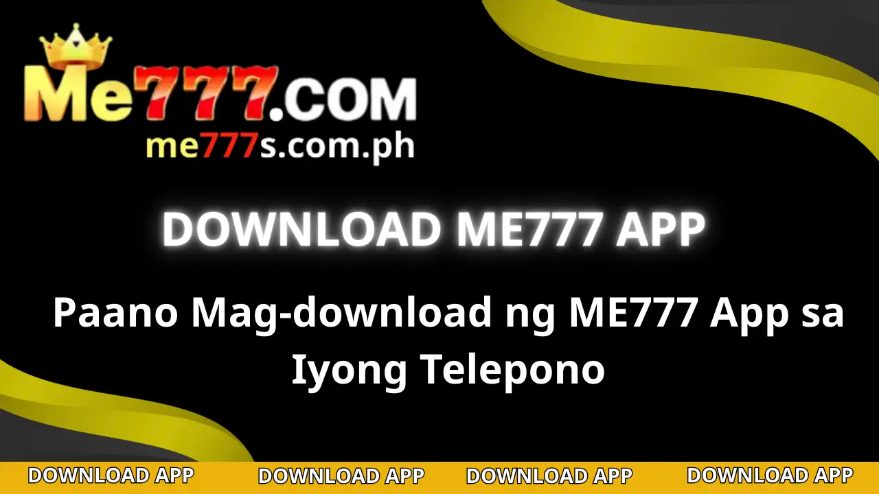 Me777 App - Paano Mag-download ng ME777 App sa Iyong Telepono 1 download me777 app